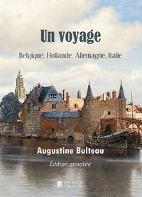 Augustine Bulteau et Édition Mon Autre Librairie - Un voyage - Belgique, Hollande, Allemagne, Italie.
