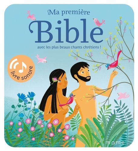 Augustine Gadient et Madeleine Brunelet - Ma première Bible avec les plus beaux chants chrétiens !.
