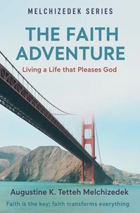 The Faith Adventure - Living a Life that Pleases God