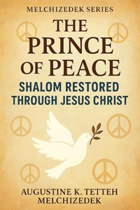 THE PRINCE OF PEACE - Shalom Restored Through Jesus Christ