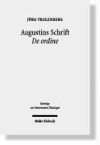 Augustins Schrift De ordine - Einführung, Kommentar, Ergebnisse.