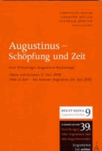 Augustinug, Schöpfung und Zeit - Beiträge er Würzburger Augustinus-Studientage «Natur und Kreatur» (5. Juni 2009) und «Was ist Zeit? - Die Antwort Augustinus» (18. Juni 2010).