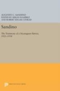 Augusto C. Sandino - Sandino: The Testimony of a Nicaraguan Patriot, 1921-1934.