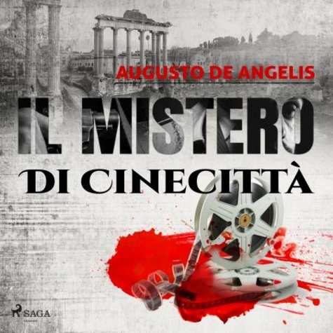 Augusto De Angelis et Andrea Benfante - Il mistero di Cinecittà.