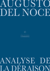 Augusto Del Noce - Analyse de la déraison.