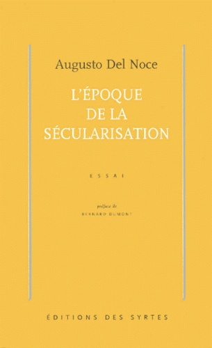 Augusto Del Noce - L'Epoque De La Secularisation.