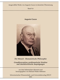 Augusto Guzzo et Michael Walter Hebeisen - Humanistische Philosophie - Grundkonzeption, problematische Struktur und charakteristische Ausprägungen.