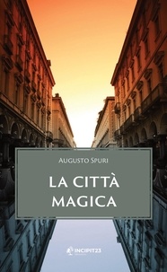Augusto Spuri - La città magica.