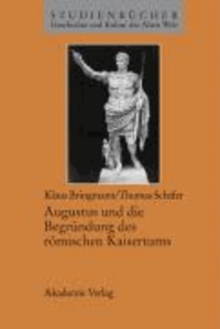 Augustus und die Begründung des römischen Kaisertums.