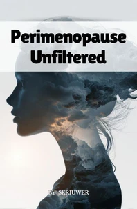 Perimenopause Unfiltered