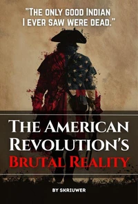 The American Revolution's Brutal Reality
