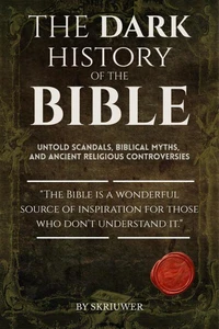 The Dark History of the Bible