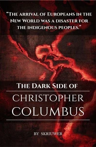 The Dark Side of Christopher Columbus