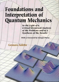 Foundations and Interpretation of Quantum Mechanics