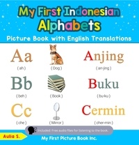  Aulia S. - My First Indonesian Alphabets Picture Book with English Translations - Teach &amp; Learn Basic Indonesian words for Children, #1.