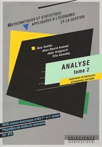 Analyse. Tome 2, Exercices Et Epreuves D'Examens Corriges