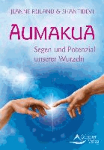 Aumakua - Segen und Potenzial unserer Wurzeln.