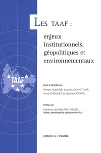 Les TAAF : enjeux institutionnels, géopolitiques et environnementaux