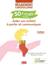 50 fiches pour aider son enfant à parler et communiquer