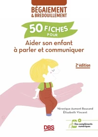 50 fiches pour aider son enfant à parler et communiquer
