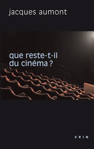 Que reste-t-il du cinéma ?