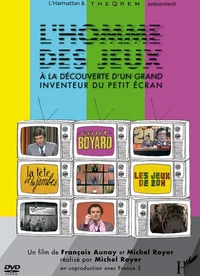 L'Homme des Jeux, à la découverte d'un grand inventeur du petit écran