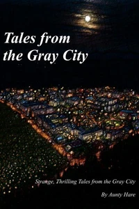 Tales from the Gray City
