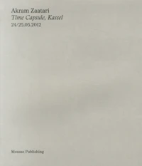 Akram Zaatari: Time Capsule, Kassel 24/25 05 2012