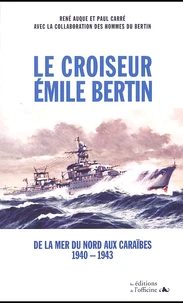Le Croiseur Emile Bertin. De La Mer Du Nord Aux Caraibes (1940-1943)