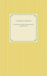 Die Abenteuer der sieben Schwaben und des Spiegelschwaben