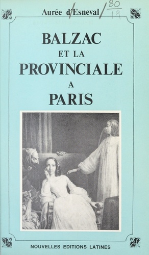 Balzac et la provinciale à Paris. Le vice et la vertu