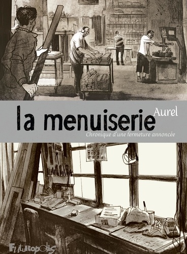 La menuiserie. Chronique d'une fermeture annoncée