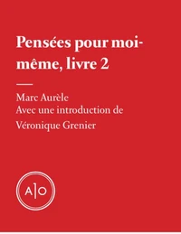 Pensées pour moi-même, livre 2
