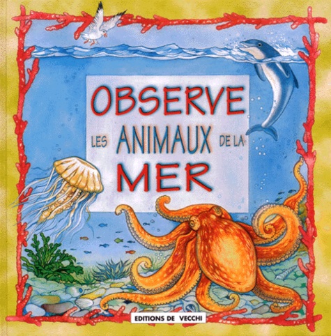 Aurelia Altieri et  Collectif - Observe Les Animaux De La Mer.
