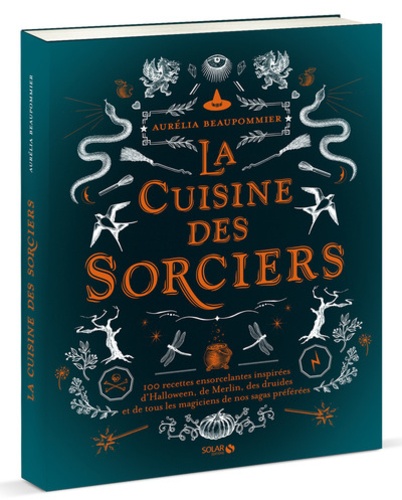 Aurélia Beaupommier - La cuisine des sorciers.