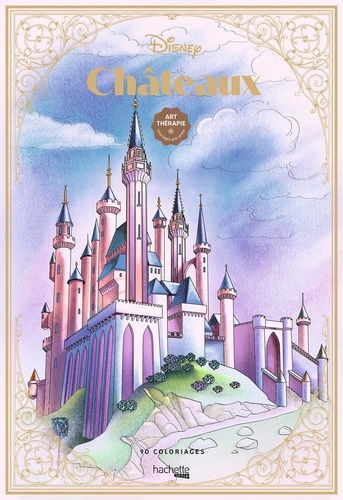 Disney Châteaux. 90 coloriages