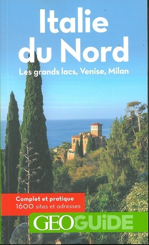 Italie du Nord. Les grands lacs, Venise, Milan 14e édition