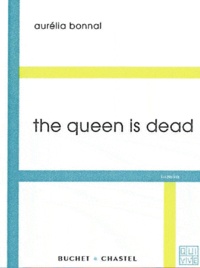 Aurélia Bonnal - The queen is dead.