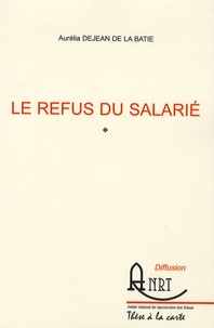 Aurélia Dejean de la Batie - le refus du salarié.