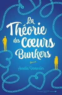 Aurélia Demarlier - La Théorie des Coeurs Bunkers.