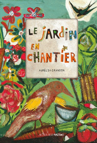 Aurélia Grandin - Le jardin en chantier.