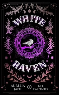  Aurelia Jane et  Kel Carpenter - White Raven - A Demon's Guide to the Afterlife, #2.