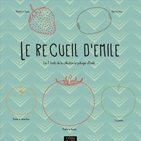 Aurélia Le Bechec - Le recueil d'Emile - Les 5 fruits de la collection Le potager d'Emile.