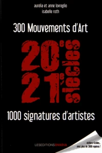 300 Mouvements d'art, 1000 signatures d'artistes (20e-21e siècles)