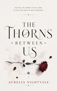 The Thorns Between Us