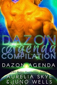  Aurelia Skye et  Juno Wells - Dazon Agenda: Complete Collection - Dazon Agenda, #7.