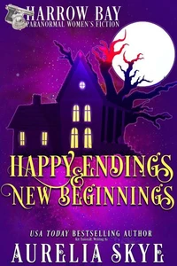 Happy Endings &amp; New Beginnings
