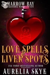 Aurelia Skye - Love Spells &amp; Liver Spots - Harrow Bay, #4.