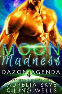  Aurelia Skye et  Juno Wells - Moon Madness - Dazon Agenda, #4.