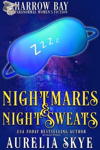  Aurelia Skye - Nightmares &amp; Night Sweats - Harrow Bay, #2.
